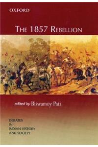 The The 1857 Rebellion 1857 Rebellion