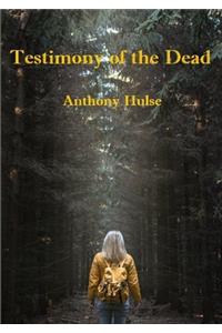 Testimony of the Dead