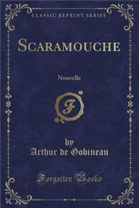 Scaramouche: Nouvelle (Classic Reprint)