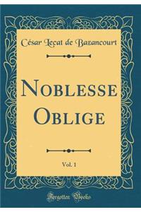 Noblesse Oblige, Vol. 1 (Classic Reprint)