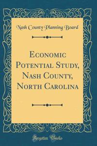Economic Potential Study, Nash County, North Carolina (Classic Reprint)