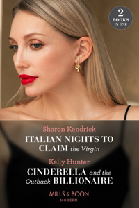 Italian Nights To Claim The Virgin / Cinderella And The Outback Billionaire