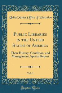 Public Libraries in the United States of America, Vol. 1