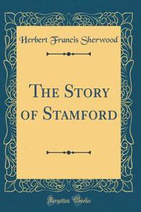 The Story of Stamford (Classic Reprint)