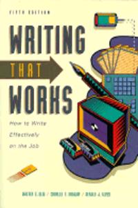 Writing That Works: How to Write Effectively on the Job
