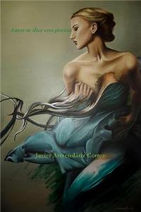 Amor se dice con poesía