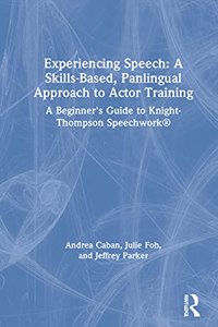 Experiencing Speech: A Skills-Based, Panlingual Approach to Actor Training