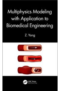 Multiphysics Modeling with Application to Biomedical Engineering