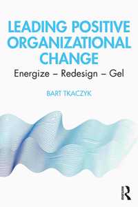 Leading Positive Organizational Change