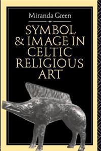 Symbol and Image in Celtic Religious Art