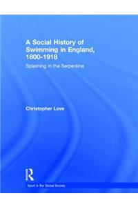 A Social History of Swimming in England, 1800 – 1918