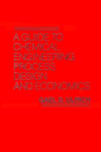A Guide To Chemical Engineering Process Design And Economics