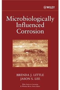 Microbiologically Influenced Corrosion