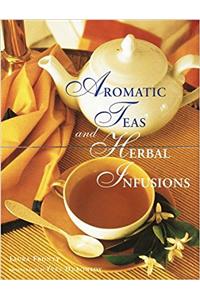 Aromatic Teas and Herbal Infusions