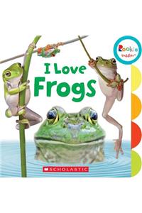 I Love Frogs (Rookie Toddler)