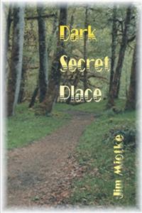 Dark Secret Place