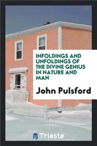 Infoldings and Unfoldings of the Divine Genius in Nature and Man
