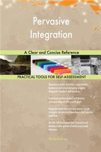 Pervasive Integration A Clear and Concise Reference