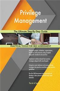 Privilege Management The Ultimate Step-By-Step Guide
