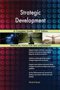 Strategic Development A Complete Guide - 2019 Edition