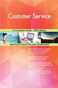 Customer Service A Complete Guide - 2020 Edition