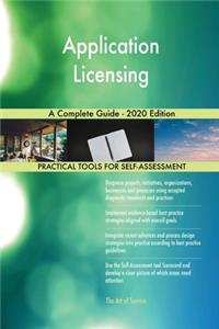 Application Licensing A Complete Guide - 2020 Edition