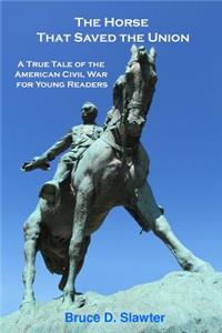 Horse That Saved the Union