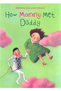 How Mommy Met Daddy