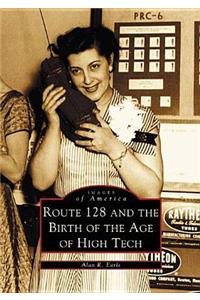 Route 128 and the Birth of the Age of High Tech