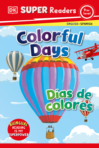 DK Super Readers Pre-Level Bilingual Colorful Days - Días de Colores