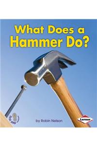 What Does a Hammer Do?