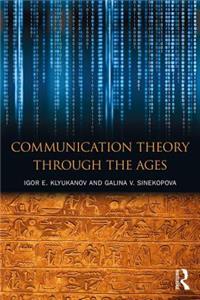 Communication Theory Through the Ages