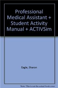 Pkg: Professional Medical Assistant & Professional Medical Assistant Workbook & Activsim