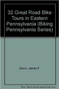 32 Great Road Bike Tours in Eastern Pennsylvania