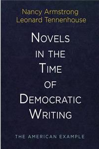 Novels in the Time of Democratic Writing