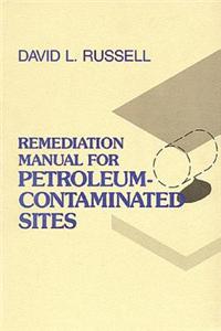 Remediation Manual for Petroleum Contaminated Sites