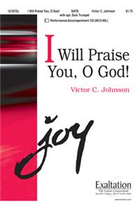 I Will Praise You, O God!