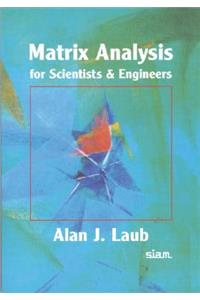 Matrix Analysis for Scientists and Engineers