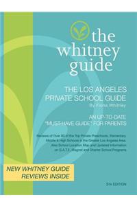 THE WHITNEY GUIDE - THE LOS ANGELES PRIVATE SCHOOL GUIDE 5th Edition