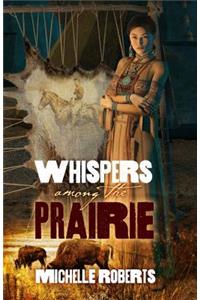 Whispers Among the Prairie