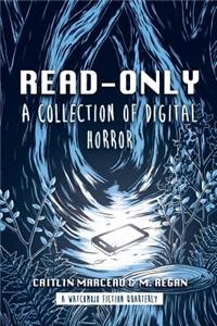 Read-Only: A Collection of Digital Horror