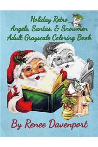 Holiday Retro Angels, Santas, & Snowmen Adult Grayscale Coloring Book