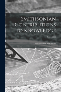 Smithsonian Contributions to Knowledge; v. 24 1885