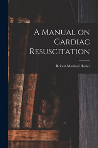 Manual on Cardiac Resuscitation