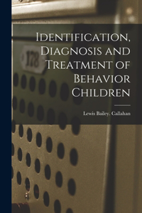 Identification, Diagnosis and Treatment of Behavior Children