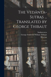 Vedânta-sutras ... Translated by George Thibaut