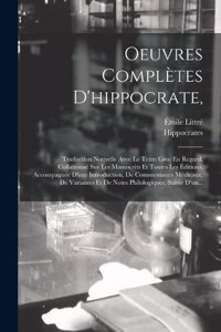 Oeuvres Complètes D'hippocrate,