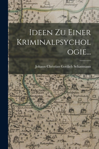 Ideen zu Einer Kriminalpsychologie...