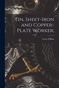 Tin, Sheet-Iron and Copper-Plate Worker;