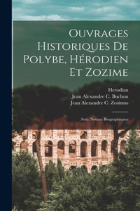 Ouvrages Historiques De Polybe, Hérodien Et Zozime